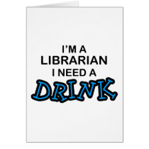 Need a Drink - Librarian