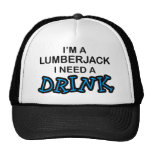 Need a Drink - Lumberjack Trucker Hats