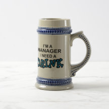 Need a Drink - Manager Mug