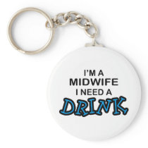 Need a Drink - Midwife
