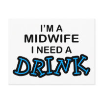 Need a Drink - Midwife