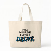 Need a Drink - Nurse Tote Bag