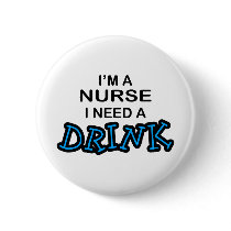 Need a Drink - Nurse