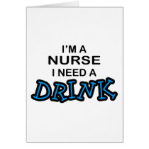 Need a Drink - Nurse