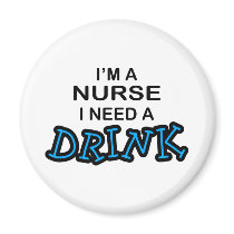 Need a Drink - Nurse
