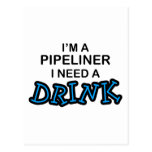 Need a Drink - Pipeliner Postcard