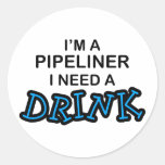 Need a Drink - Pipeliner Stickers