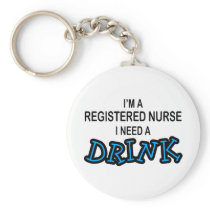 Need a Drink - Registered Nurse