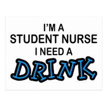 Need a Drink - Student Nurse Postcards