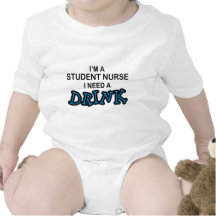 Need a Drink - Student Nurse Tee Shirt