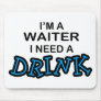 Need a Drink - Waiter
