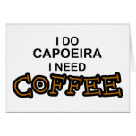 Need Coffee - Capoeira Card