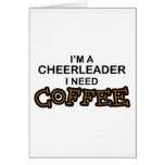 Need Coffee - Cheerleader Greeting Cards