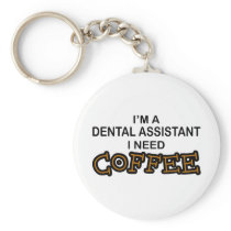 Need Coffee - Dental Assistant
