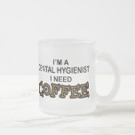 Need Coffee - Dental Hygienist Coffee Mug