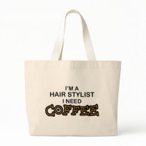 Need Coffee - Hair Stylist Tote Bag