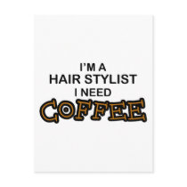 Need Coffee - Hair Stylist Postcard