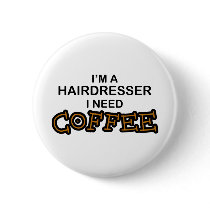 Need Coffee - Hairdresser