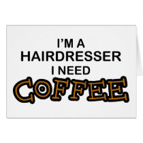 Need Coffee - Hairdresser