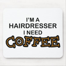 Need Coffee - Hairdresser Mousepad
