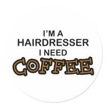 Need Coffee - Hairdresser