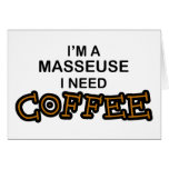 Need Coffee - Masseuse Card