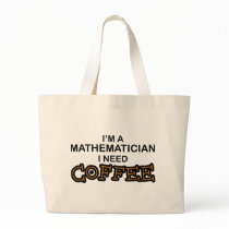 Need Coffee - Mathematician Canvas Bags