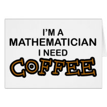 Need Coffee - Mathematician