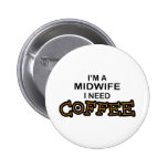 Need Coffee - Midwife Pin