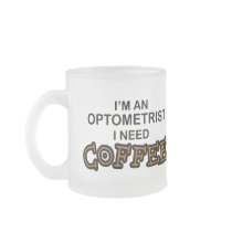 Need Coffee - Optometrist Coffee Mug