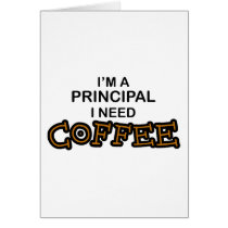 Need Coffee - Principal