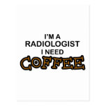 Need Coffee - Radiologist Post Cards