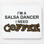Need Coffee - Salsa Dancer Mousepad
