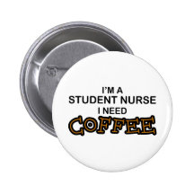 Need Coffee - Student Nurse Pins