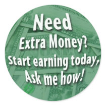 Need Extra Money? Round Sticker
