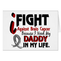 Need My Daddy Brain Cancer Greeting Cards