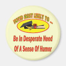 Need Sense Of Humour Fridge Magnets