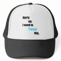Need to Tweet this Trucker Hats
