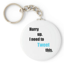 Need to Tweet this Keychains