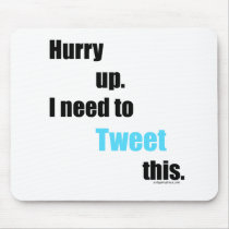 Need to Tweet this Mousepads