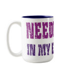 Needles In My Eyes! Pilz-E Mug