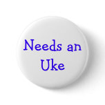 Needs anUke buttons