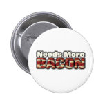 Needs More Bacon Pins