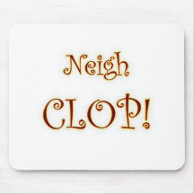 Neigh Clop! Mouse Pad