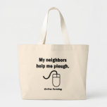 Neighbours Help me Plough Bags