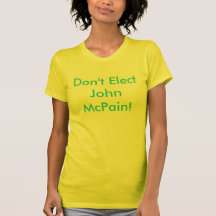 N'élisez pas John McPain ! T-shirt