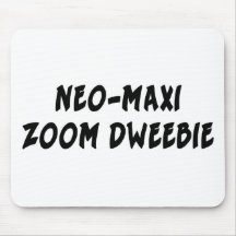 NEO-MAXI ZOOM DWEEBIE MOUSEPADS