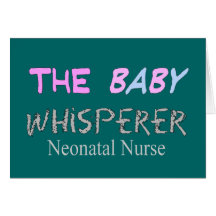 Neonatal Nurse Gifts "The Baby Whisperer" Greeting Cards