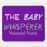 Neonatal Nurse Gifts "The Baby Whisperer" Mouse Pads