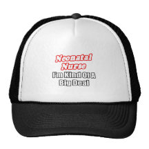 Neonatal Nurse...Kind of a Big Deal Hats